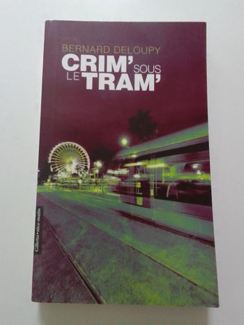 Bernard Deloupy - Crim' sous le tram'