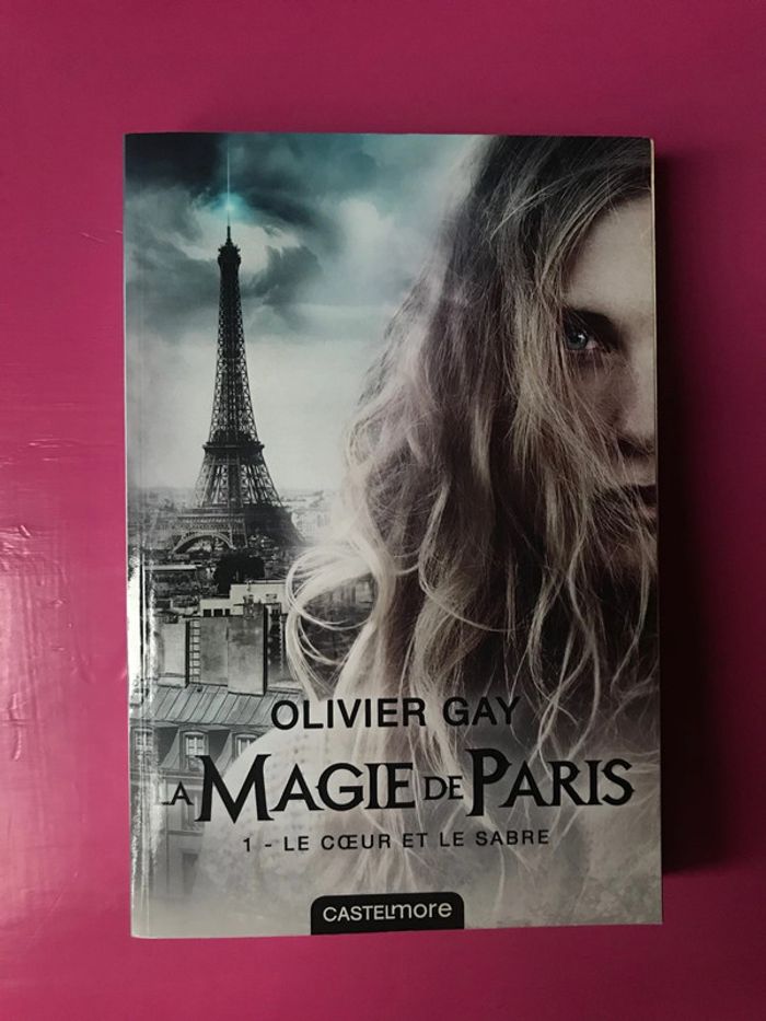 Tome 1 de « la Magie de Paris: le cœur et le sabre » d’Olivier Gay