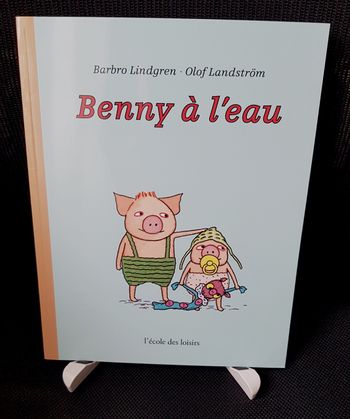 Benny à l'eau - Barbro Lindgren - Olof Landström - Ecole des loisirs