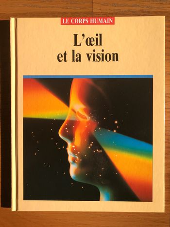 L’œil et la vision - Collection « Le corps humain »
