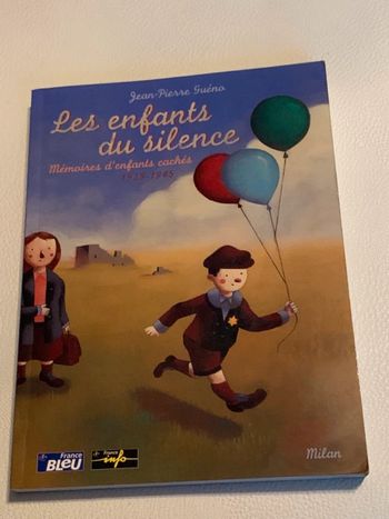 Les enfants du silence - Mémoires d'enfants cachés (1939-1945)