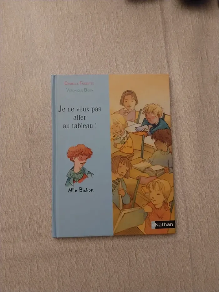 Livre je ne veux aller au tableau! Pour 5 à 7 ans