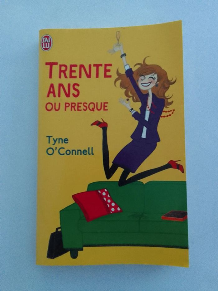 Tyne O'Connell - Trente ans ou presque