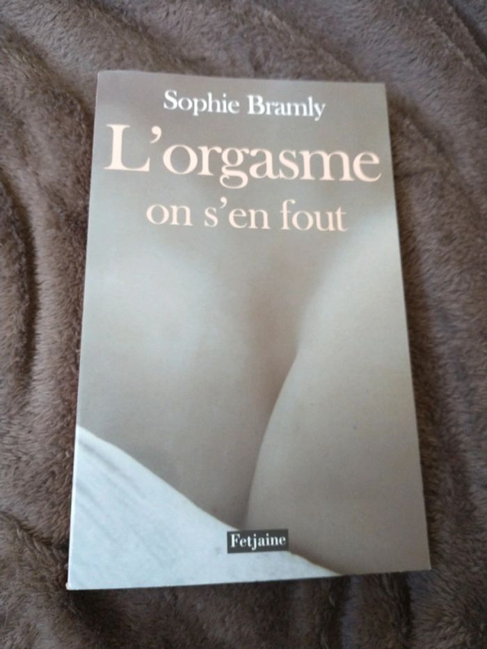 Livre de Sophie bramly l'orgasme on s'en fout