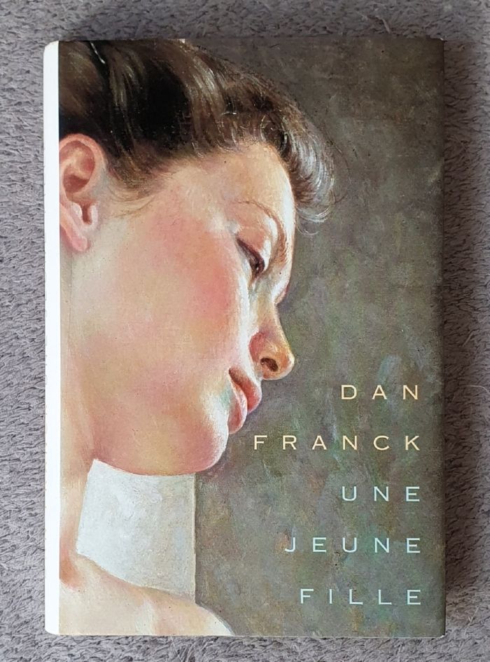 Roman d'Amour Historique "Une Jeune Fille" / Dan Franck aux Éd. France Loisirs