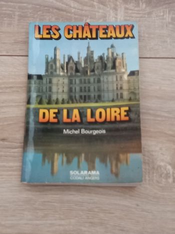 Livre "les châteaux de la Loire" Michel Bourgeois