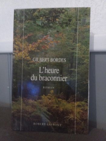 Gilbert Bordes - L'heure du braconnier