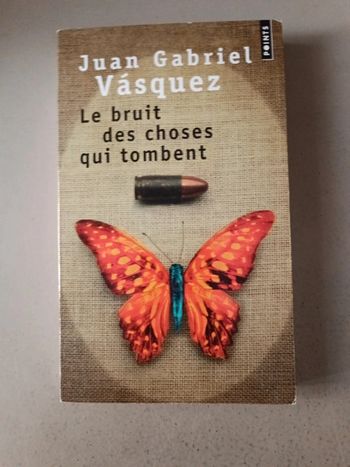Juan Gabriel Vasquez le bruit des choses qui tombent