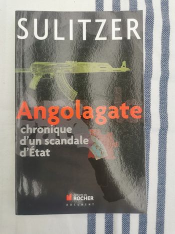 Sulitzer, Angolagate. Chronique d'un scandale d'Etat