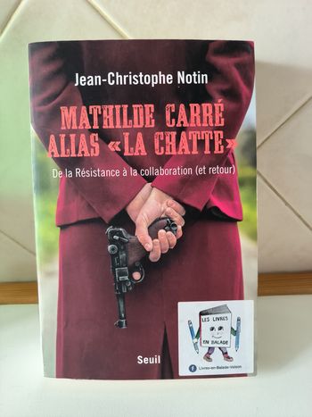 livre Mathilde Carré Alias "La Chatte" par jean christophe notin en tbe