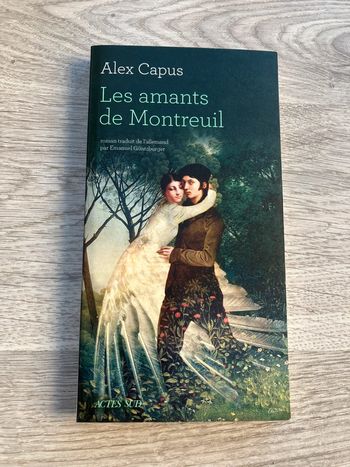 Roman historique et d'amour - Les amants de Montreuil d’Alex Capus