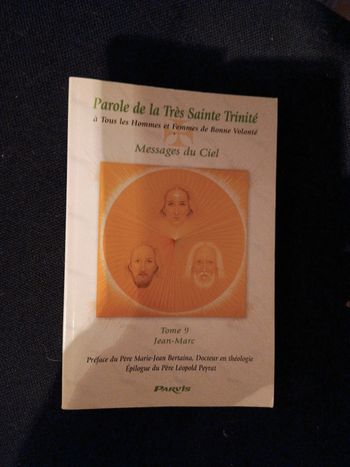 Paroles de la très sainte Trinité à tous les hommes et femmes de bonne volonté tome 9 Jean-Marc