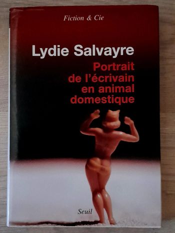 Lydie salvayre portrait de l'écrivain en animal domestique roman