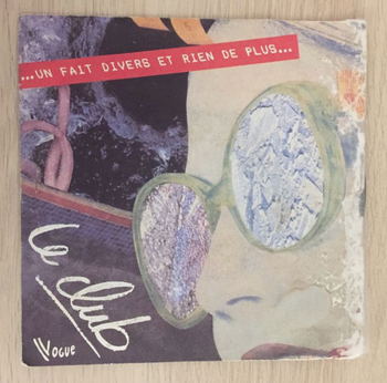 Vinyle 45 tours-Le club- Un fait divers et rien de plus