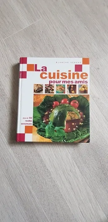 Livre de cuisine 500 recettes "La cuisine pour mes amis"