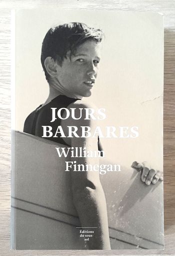 jours barbares - william finnegan (surf)