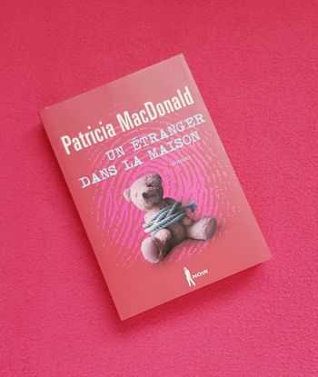 🧸 Livre " Un étranger dans la maison" de Patricia MacDonald 🧸