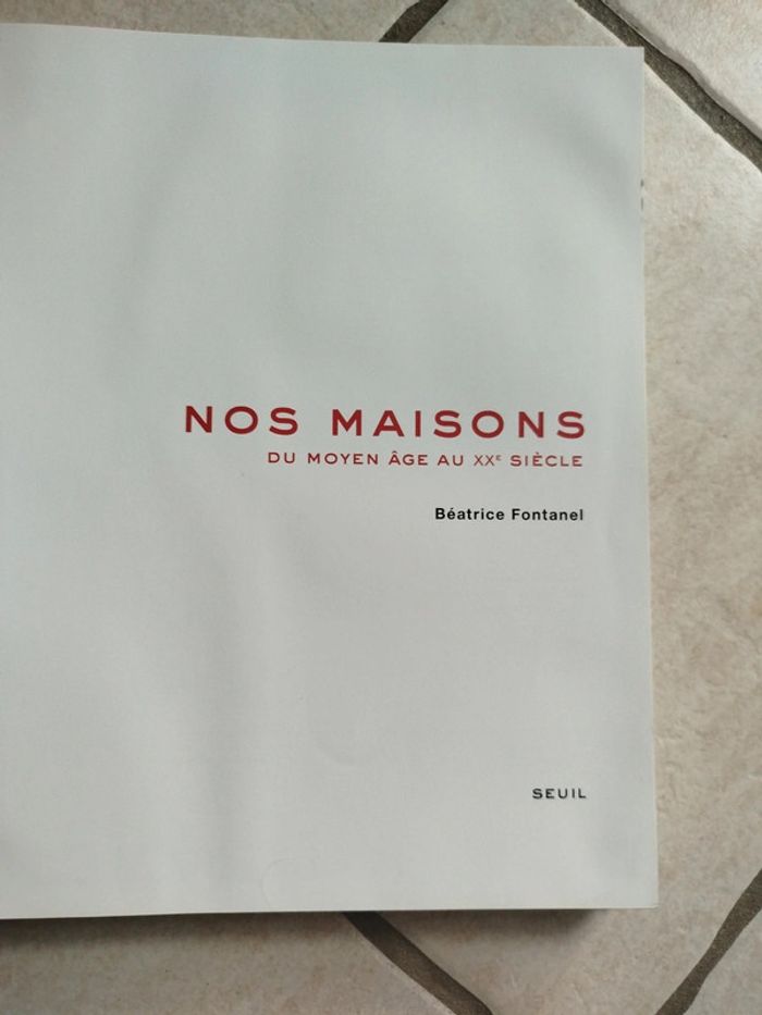 Nos maisons du moyen âge au XXe siècle Béatrice fontanel