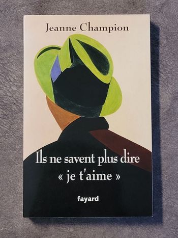 Ils ne savent plus dire « Je t'aime » Par Jeanne Champion