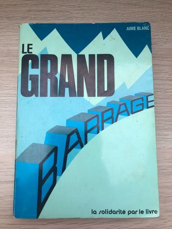 Livre "le grand barrage" Aime Blanc
