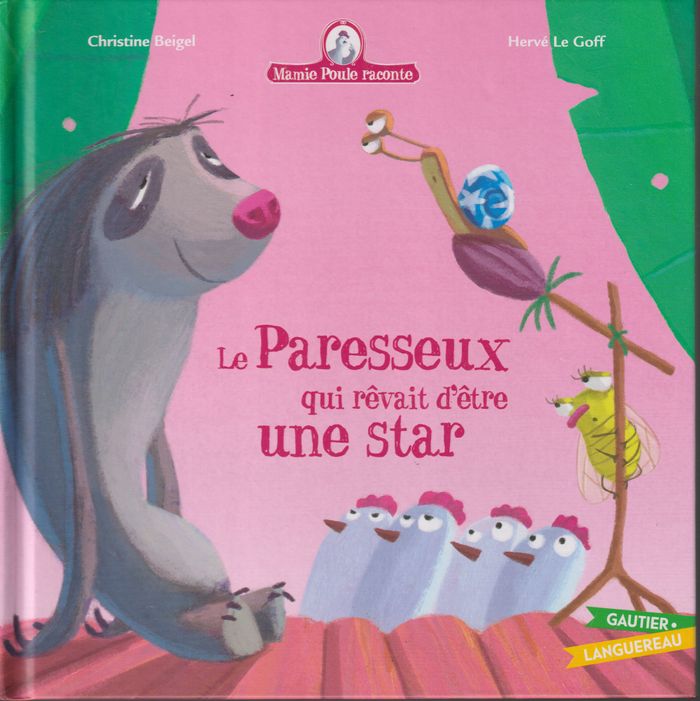 Mamie poule raconte - Le Paresseux qui rêvait d'être une star
