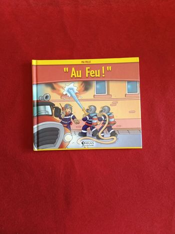 Au feu " Ma ville " Éditions Atlas jeunesse