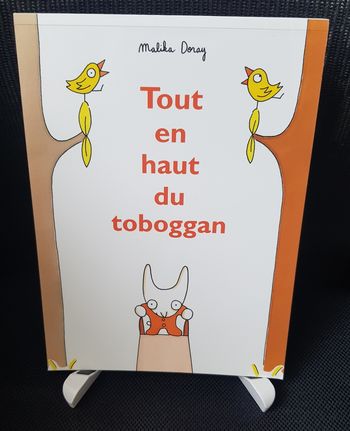 Tout en haut du toboggan - Malika Doray - Ecole des loisirs