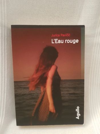 L eau rouge de Jurica Pavicic