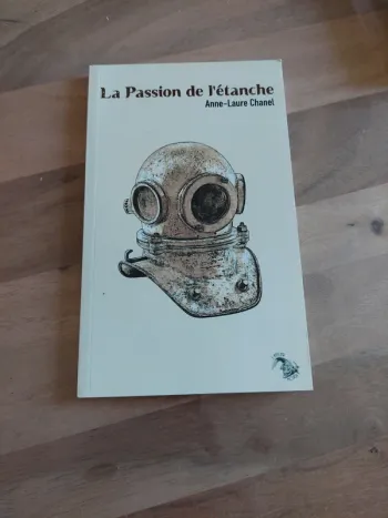 La passion de l'étanche, de Anne-Laure Chanel