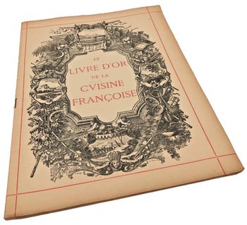 Le livre d' or de la cuisine Françoise Recettes et réflexions gastronomiques recueillies auprès des