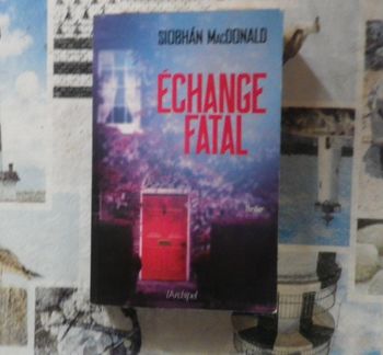 Echange fatal de Siobhan MacDonald Ed. L'Archipel
