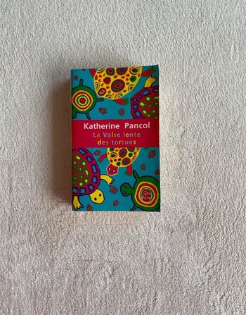 Katherine Pancol _ La valse lente des tortues