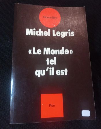 Michel Legris - Le monde tel qu'il est