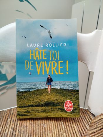 Hâte -toi de Vivre de Laure Rollier 