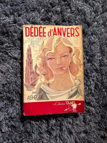 Ancien livre vintage Dédée d’Anvers par Henri La Barthe sous le pseudonyme d’Ashelbé