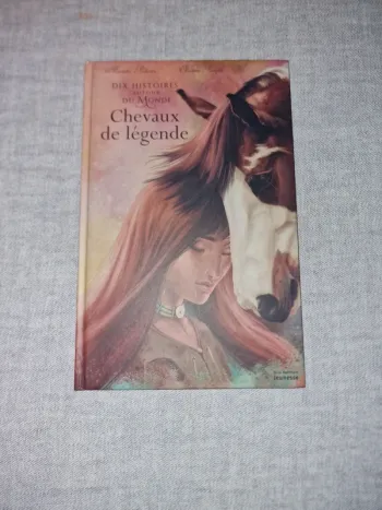 Livre Dix histoires autour du monde : chevaux de légende
