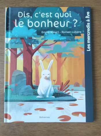 Dis c est quoi le bonheur ? Les mercredis à lire  ,Balivernes  ,neuf 