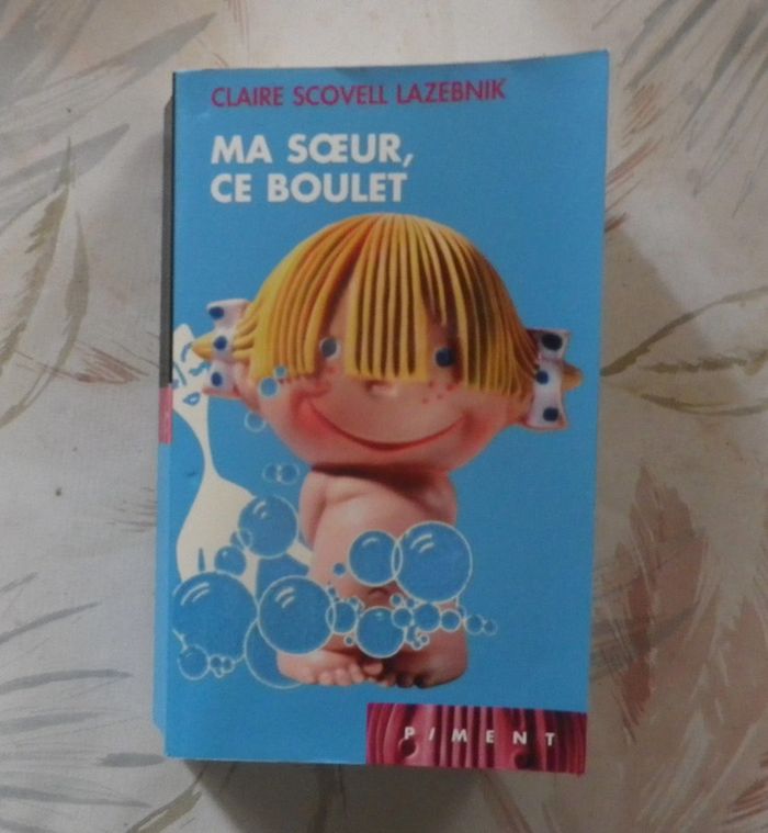 Ma soeur, ce boulet de Claire Scovell Lazebnik Ed. Piment