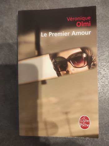 Le Premier Amour Véronique Olmi - Livre de Poche 2011 
