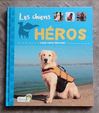 Les chiens héros Isabelle Collioud-Marichallot