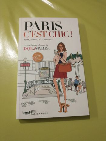 Livre Paris c'est chic mode resto déco culture les meilleures adresses de Paris