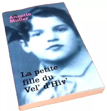Annette Muller  La petite fille du Vel' d' Hiv'