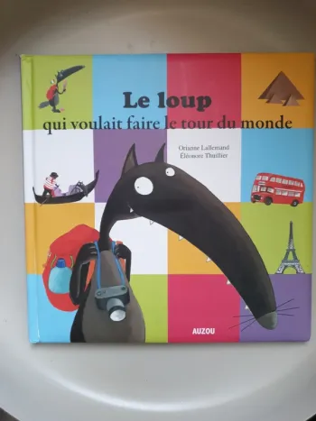 Le loup qui voulait faire le tour du monde - Auzou
