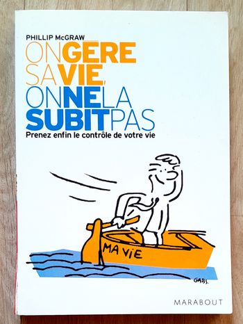 Phillip McGraw - On gère sa vie, on ne la subit pas prenez le contrôle de votre vie