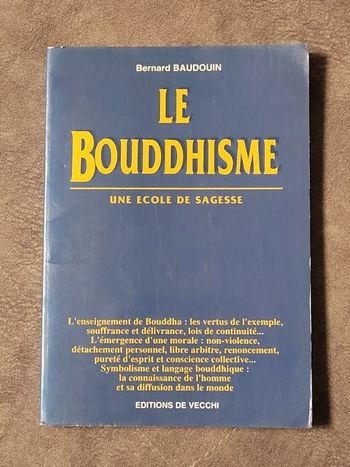 Le Bouddhisme. Une école de sagesse Par Bernard Baudouin