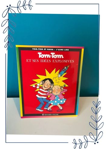 Livre Tom Tom et nana et ses idées explosives