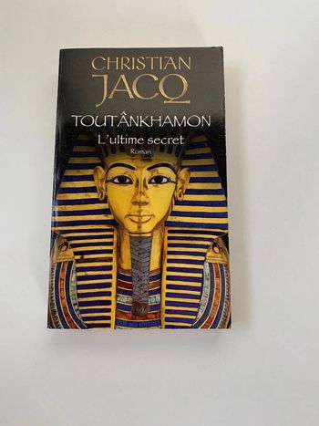 Livre Toutankhamon l'ultime secret Christian Jacq
