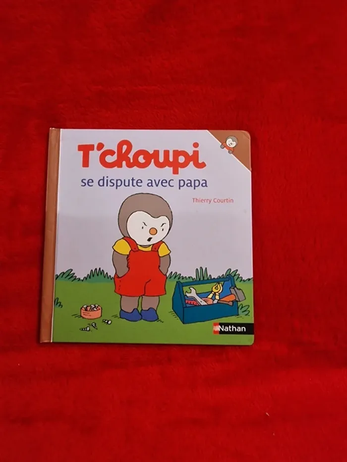 Livre 32 t'choupi se dispute avec papa