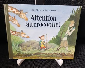 Attention au crocodile ! - Lisa Moroni - Eva Eriksson - Ecole des loisirs