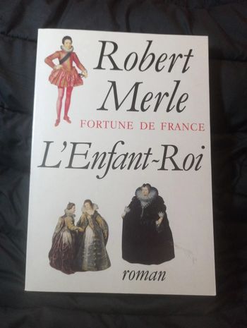 Robert Merle - L'enfant roi
